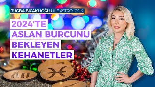 Aslan Burcu 2024 Burç Yorumu  2024 Yılı Aslan Burcu Kehanetleri  Astroloji  Tuğba Bıçaklıoğlu [upl. by Ahcirt]