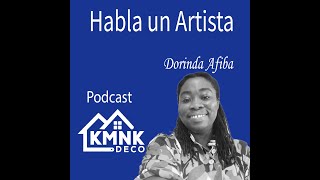 HABLA UN ARTISTA  Dorinda Afiba  Episode 0042 [upl. by Ingeborg]