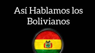 Acentos de Bolivia ¿Como hablan los Bolivianos [upl. by Thea]