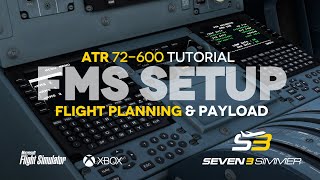 ATR 72600 FMS Setup  Flight Planning amp Payload TUTORIAL microsoftflightsimulator msfs2020 msfs [upl. by Akkeber]