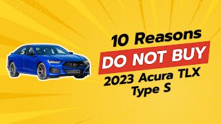 2023 Acura TLX Type S  10 Shocking Reasons NOT to Buy 🚫🔥 [upl. by Samal]