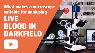 What makes a microscope suitable for darkfield live blood analysis [upl. by Duester]