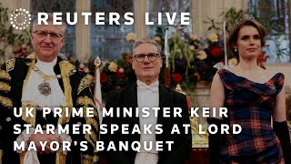 LIVE British Prime Minister Keir Starmer speaks at Lord Mayors Banquet [upl. by Gates]