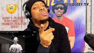 M Dot R  Plugged In w Fumez The Engineer  Reaction Video  Dizzy TV UK [upl. by Delastre]