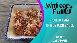 Slimming Friendly Pulled Ham in Mustard Sauce  Syn Free  226 Calories [upl. by Ahsiyn]