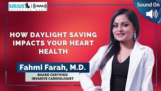 How Daylight Saving Impacts Your Heart Health  Fahmi Farah MD 103024 [upl. by Fisoi142]