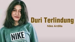 DURI TERLINDUNG  NIKE ARDILLA  LIRIK LAGU NIKE ARDILLA TERBAIK [upl. by Aitram]