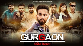 GURGAON Episode 3   Web Series  अंतिम फ़ैसला  Elvish Yadav [upl. by Haymes]