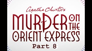 Murder on the orient epress part 8  audiobook by Agatha Christie [upl. by Neenad]