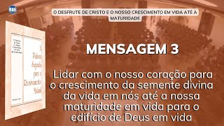 Mensagem 3 O Desfrute de Cristo e o Nosso Crescimento em Vida até à Maturidade [upl. by Stafani]