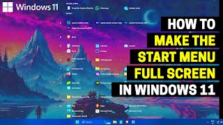 How to Make the Start Menu Full Screen in Windows 11 [upl. by Tenay]