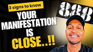 3 SIGNS THAT INDICATE YOUR MANIFESTATION IS CLOSE [upl. by Neeka]