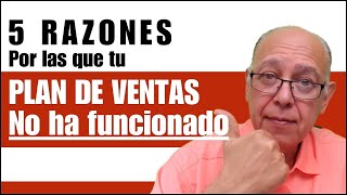 5 Razones por las que tu Plan de ventas No ha funcionado [upl. by Roxy]