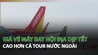 Giá vé Máy Bay Nội Địa dịp Tết cao hơn cả Tour nước ngoài VTC14 [upl. by Aicirtak]