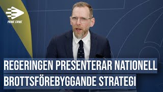 REGERINGEN PRESENTERAR NATIONELL BROTTSFÖREBYGGANDE STRATEGI [upl. by Nauwaj]