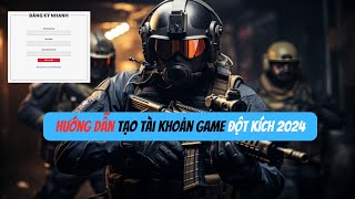 Hướng Dẫn Đăng Ký Tạo Tài Khoản Chơi Game Đột Kích CF Năm 2024 [upl. by Euqinmod]