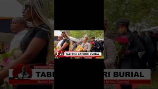 Tabitha Gatwiri burial kenyanews Tabithagatwiri [upl. by Zevahc]