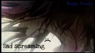 Most Saddest Anime Screams Lovely AMV [upl. by Arded819]