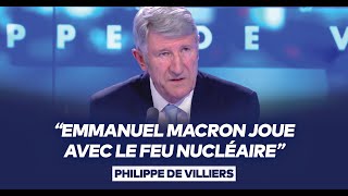 Philippe de Villiers  quotEmmanuel Macron joue avec le feu nucléaire quot [upl. by Sanez]