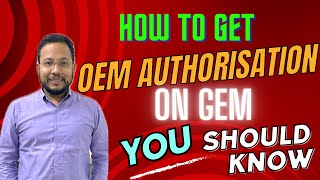 How to Get OEM Authorisation on GeM  Apply For OEM Authorisation on Government e Marketplace GeM [upl. by Arimay]