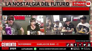 CHARLAS DE BAR  19 DE NOVIEMBRE 2024  CEMENTORADIO [upl. by Mccreery409]