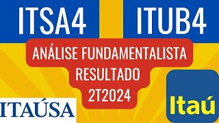 ITAUSA e ITAÚ ITSA4 ITUB4 ANÁLISE COMPLETA FUNDAMENTALISTA DIVIDENDOS PREÇO GESTÃO RESULTADO 2T2024 [upl. by Strickland]