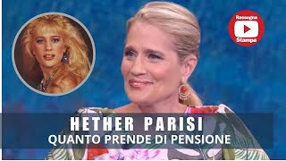 HEATHER PARISI QUANTO PRENDE DI PENSIONE [upl. by Ycrem312]