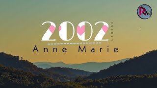 Anne Marie  2002  LYRICS  Radiant Music [upl. by O'Donnell]