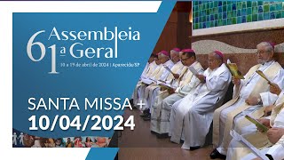 Missa  61ª Assembleia Geral da CNBB 07h00  10042024 [upl. by Jenna]