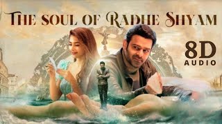 The Soul of Radhe Shyam  8D Audio   Prabhas  Pooja Hegde  Radha Krishna Kumar  Thaman S [upl. by Elery]