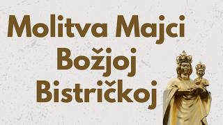 Molitva Majci Božjoj Bistričkoj [upl. by Leiruh]