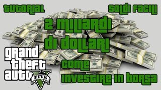 Gta 5 investire in borsa e guadagnare 2 miliardi di dollari2000000000  2 [upl. by Lois]