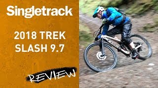 Testing The 2018 Trek Slash 97 [upl. by Fanchon547]