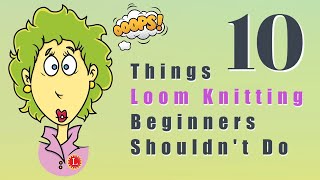 10 Things LOOM KNITTING Beginners Shouldnt Do  Loom Knitting for Beginners  Stitches Patterns [upl. by Naj87]