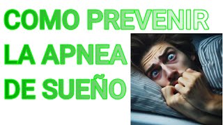 COMO PREVENIR LA APNEA DEL SUEÑO FACIL Y RAPIDO  TERAPIA PARA QUE NO TE DE APNEA ANTES O DESPUES [upl. by Parrnell]