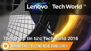 Techworld 2016  Những thiết bị công nghệ đáng chú ý [upl. by Ayhtak962]