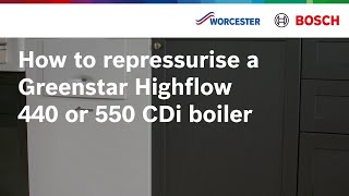 How to repressurise a Greenstar Highflow 440 or 550 CDi boiler  Worcester Bosch [upl. by Ahidam]