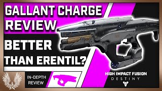 Gallant Charge Destiny 2 In Depth Review  Better than Erentil [upl. by Heydon]