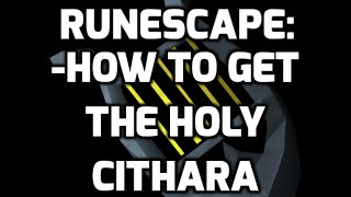 RuneScape  How to get the Holy Cithara  Commentary [upl. by Kcirdnek]