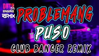 PROBLEMANG PUSO CLUB BANGER REMIX 2023  DATA ENGINEPH REMIX FT JUDE MICHAEL [upl. by Averyl296]