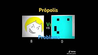 Própolis vs Problems [upl. by Chlori]