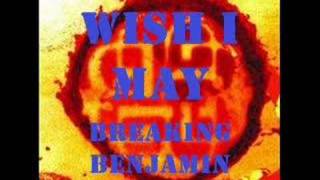 Wish I May  Breaking Benjamin [upl. by Ellac]