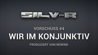 SilvR  Wir im Konjunktiv Vorschuss 4 prod by Rewind [upl. by Cordi]