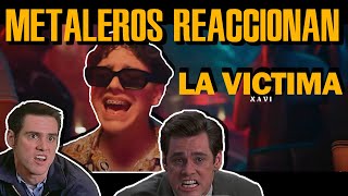 Metaleros Reaccionan  Xavi  La Víctima Official Video [upl. by Rosemary524]