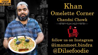 Khan Omelette Corner At Chandni Chowk Delhi 6 [upl. by Yanahc]