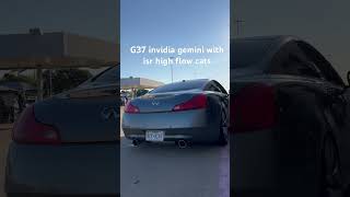 g37 exhaust invidia gemini with isr high flow cats [upl. by Nylrak702]