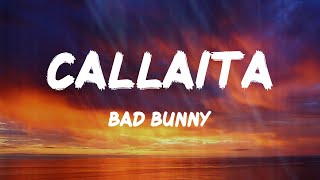 Bad Bunny  Callaita Letras [upl. by Cigam]