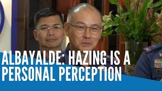 Hazing is a matter of perception PNP chief Albayalde says [upl. by Amersham]