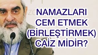 NAMAZLARI CEM ETMEK BİRLEŞTİRMEK CAİZ MİDİR amp NUREDDİN YILDIZ [upl. by Iddo]