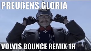 Preußens Gloria  Volvis Bounce Remix 1h Proper Edit [upl. by Nayt]